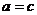 a=c